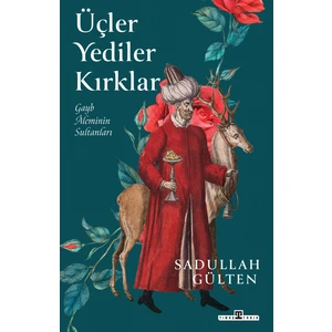 Üçler, Yediler, Kırklar  -  Sadullah Gülten