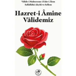 Hazret-i Âmine Vâlidemiz