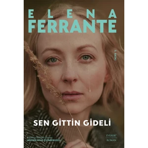 Sen Gittin Gideli - Elena Ferrante