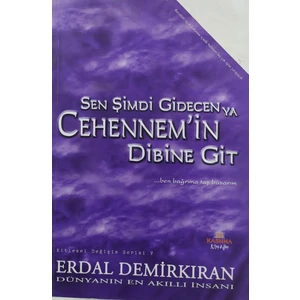 Sen Şimdi Gidecen Ya Cehennemin Dibine Git - Erdal Demirkıran