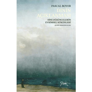 Dinin Açıklanması Dini Düşüncelerin Evrimsel Kökenleri  -  Pascal Boyer