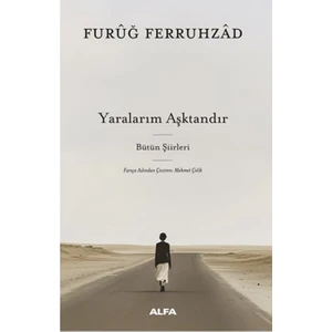 Yaralarım Aşktandır  -  Füruğ Ferruhzad