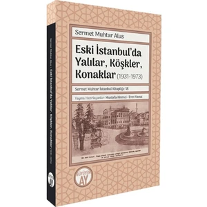 Eski İstanbul’da Yalılar, Köşkler, Konaklar (1931-1973)  -  Sermet Muhtar Alus