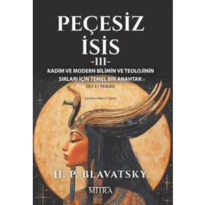 Peçesiz Isis 3  -  Helena Petrovna Blavatsky