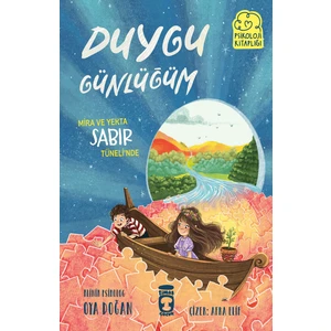 Mira ve Yekta Sabır Tüneli’nde- Duygu Günlüğüm - Oya Doğan