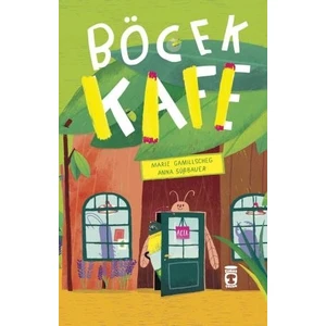 Böcek Kafe  -  Marie Gamillscheg