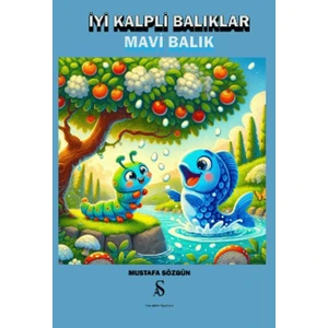 İyi Kalpli Balıklar Mavi Balık  -  Mustafa Sözgün
