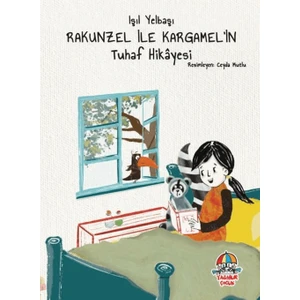 Rakunzel ile Kargamel'in Tuhaf Hikayesi  -  Işıl Yelbaşı