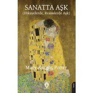 Sanatta Aşk  -  Mary Knight Potter