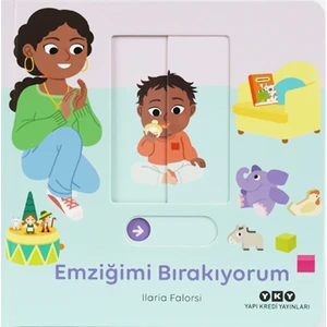 Hareketli Büyüyorum Serisi 1: Emziğimi Bırakıyorum - İlaria Falorsi