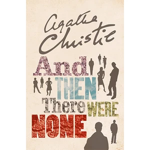 AND THEN THERE WERE NONE: The World’s Favourite Agatha Christie Book - Agatha Christie