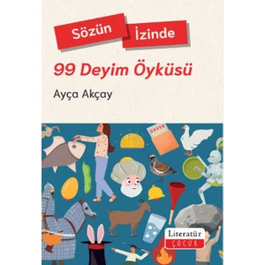Sözün İzinde / 99 Deyim Öyküsü  -  Ayça Akçay