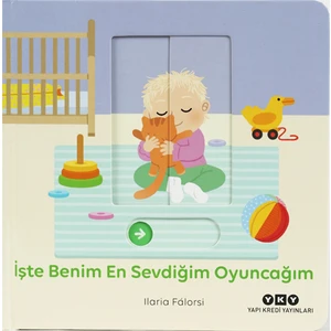 Hareketli Büyüyorum Serisi 4: Işte Benim En Sevdiğim Oyuncağım - İlaria Falorsi