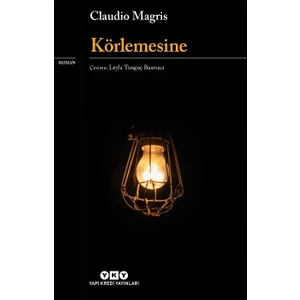 Körlemesine - Claudio Magris