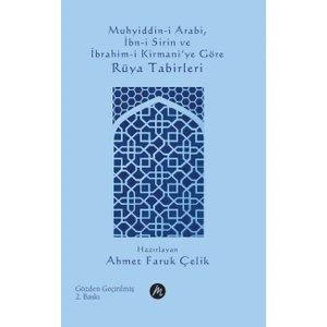 Muhyiddin-i Arabi, İbn-i Sirin ve İbrahim-i Kirmani'ye Göre Rüya Tabirleri | Ahmet Faruk Çelik | İslam Araştırmaları