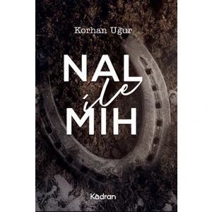 Nal İle Mıh  -  Korhan Uğur