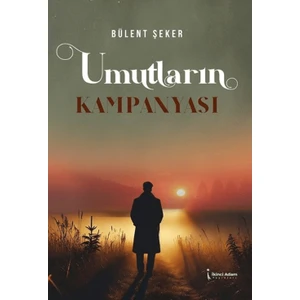 Umutların Kampanyası  -  Bülent Şeker