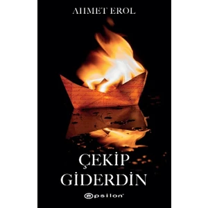 Çekip Giderdin  -  Ahmet Erol