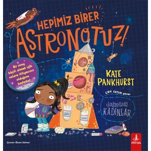 Hepimiz Birer Astronotuz  -  Kate Pankhurst