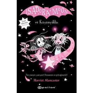 Isadora Moon 14: Isadora Moon ve Kayanyıldız  -  Harriet Muncaster