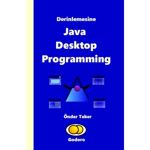 Godoro Yayıncılık Derinlemesine Java Desktop Programming - Önder Teker