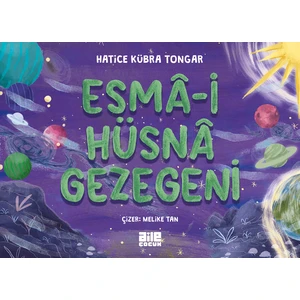 Esmâ-i Hüsnâ Gezegeni  -  Hatice Kübra Tongar