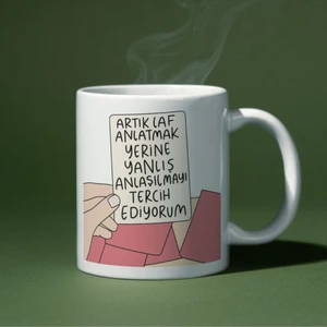 RK Tasarım Artık Laf Anlatmak Yerine Yanlış Anlaşılmayıtercih Yazılı Eğlenceli Özel Tasarım Baskılı Kupa Bardak