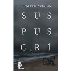 Sus Pus Gri  -  Zeynep Ebla Ceylan