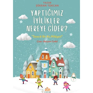 Yaptığımız Iyilikler Nereye Gider? Değerler Eğitimi