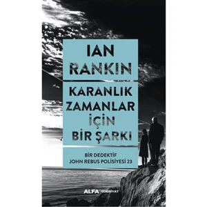 Karanlık Zamanlar İçin Bir Şarkı - Ian Rankin
