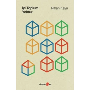 İyi Toplum Yoktur  -  Nihan Kaya
