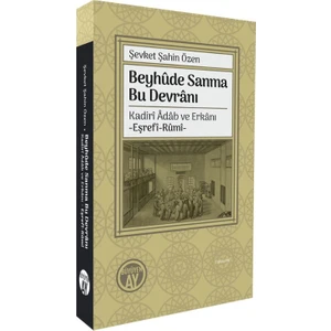 Beyhûde Sanma Bu Devrânı / Kadirî Âdâb ve Erkânı Eşrefî Rûmî   -  Şevket Şahin Özen