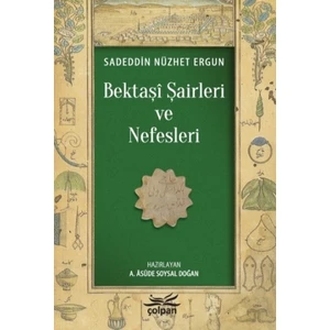 Bektaşî Şairleri ve Nefesleri -Bektaşî Edebiyatı A