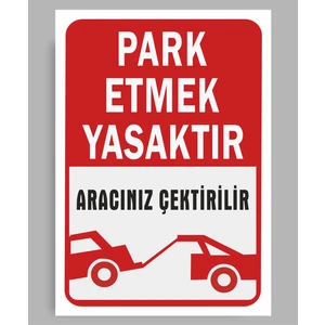 Zafrak Reklam Park Etmek Yasaktır Aracınız Çektirilir Tabela Levha Boyut 24 x 34 cm Pvc