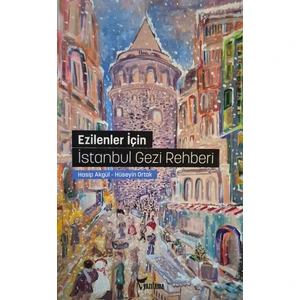 Ezilenler Için Istanbul Gezi Rehberi