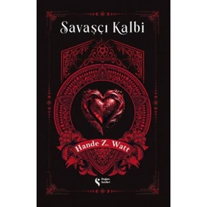 Savaşçı Kalbi 1  -  Hande Z. Watt