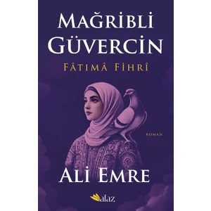 Mağribli Güvercin / Fatıma Fihri  -  Ali Emre