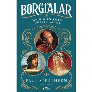 Borgialar / Tarihin En Kötü Şöhretli Ailesi  -  Paul Strathern