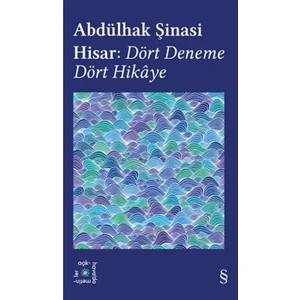 Dört Deneme Dört Hikâye - Abdülhak Şinasi Hisar