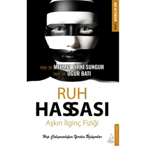 Ruh Hassası - Prof. Dr. Mehmet Zihni Sungur – Prof. Dr. Uğur Batı