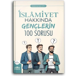Islamiyet Hakkında Gençlerin 100 Sorusu