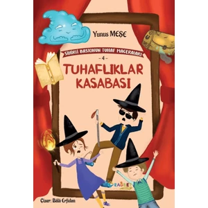 Tuhaflıklar Kasabası / Sihirli Bastonun Tuhaf Maceraları 4  -  Yunus Meşe