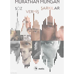 Söz Vermiş Şarkılar  -  Murathan Mungan