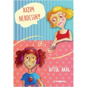 Kızım Nerdesin?-Aytül Akal