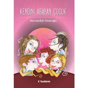 Kendini Arayan Çocuk-Hamdullah Köseoğlu