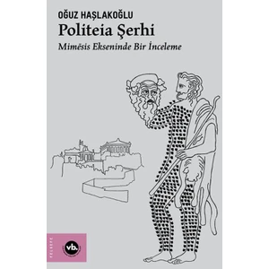 Politeia Şerhi  -  Oğuz Haşlakoğlu