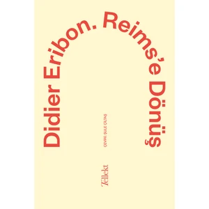 Reims’e Dönüş - Didier Eribon