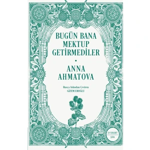 Bugün Bana Mektup Getirmediler – Anna Ahmatova