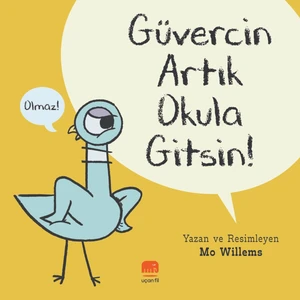 Güvercin Artık Okula Gitsin! - Mo Willems