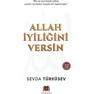 Allah İyiliğini Versin - Sevda Türküsev